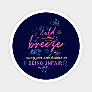 COLD BREEZE - WINTER VIBES AND SNOWFLAKES Magnet